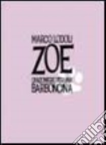 Zoe. Canzoniere per una barboncina libro di Lodoli Marco