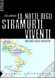 La notte degli stramurti viventi. Racconti della pugliesità libro di Verrengia Enzo