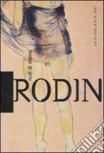 Rodin. Nudi di donna libro di Rodin Auguste