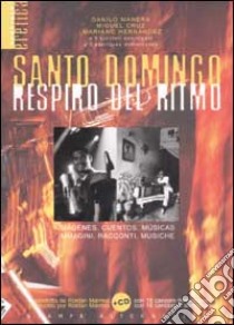 Santo Domingo respiro del ritmo. Testo spagnolo a fronte. Con CD Audio libro di Manera D. (cur.)