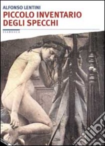 Piccolo inventario degli specchi libro di Lentini Alfonso