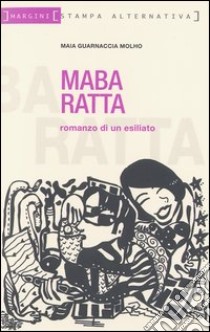 Maba ratta libro di Guarnaccia Molho Maia