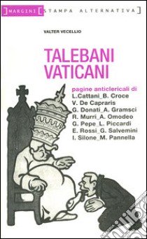 Talebani vaticani libro di Vecellio V. (cur.)