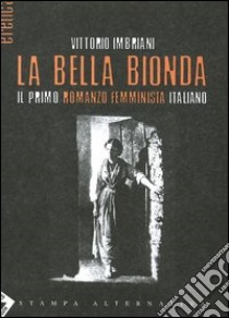 La bella bionda libro di Imbriani Vittorio; Flecchia P. (cur.)