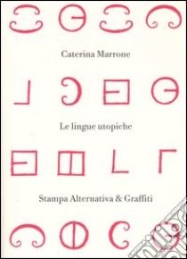 Lingue utopiche libro di Marrone Caterina