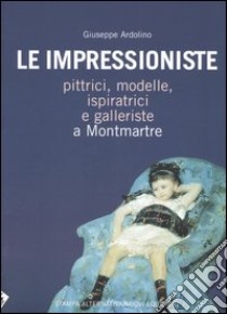 Le impressioniste libro di Ardolino Giuseppe