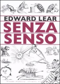 Senza senso. Testo inglese a fronte libro di Lear Edward; Muschio C. (cur.)