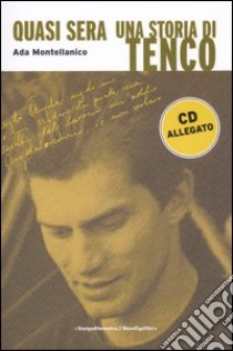 Quasi sera. Una storia di Tenco. Con CD Audio libro di Montellanico Ada