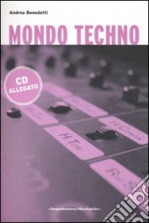 Mondo techno. Con CD Audio libro di Benedetti Andrea