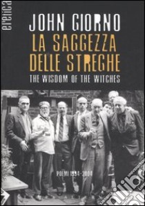 La saggezza delle streghe-The wisdom of the witches libro di Giorno John; Costantino J. (cur.)