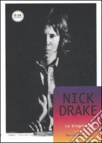 Nick Drake. La biografia libro di Humphries Patrick