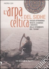 L'arpa celtica del Sidhe. Ediz. illustrata. Con CD Audio libro di Seki Andrea