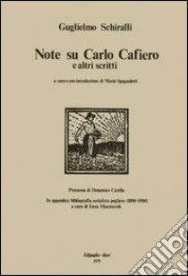 Note su Carlo Cafiero e altri scritti libro di Schiralli Guglielmo; Spagnoletti M. (cur.)