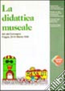 La didattica museale. Atti del Convegno (Foggia, 28-31 marzo 1990) libro