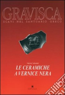 Le ceramiche a vernice nera libro di Valentini Valeria