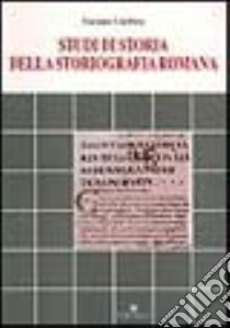 Studi di storia della storiografia romana libro di Canfora Luciano