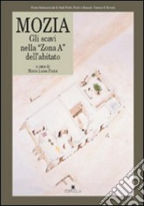 Mozia. Gli scavi nella «zona A» dell'abitato libro di Famà M. L. (cur.)