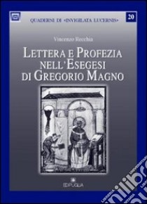 Lettera e profezia nell'esegesi di Gregorio Magno libro di Recchia Vincenzo