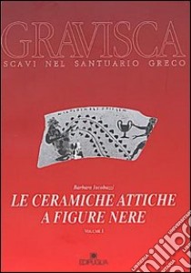 Le ceramiche attiche a figure nere libro di Iacobelli Barbara