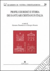 Profili giuridici e storia dei santuari cristiani in Italia libro di Dammacco C. (cur.); Otranto G. (cur.)