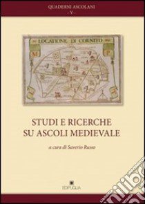 Studi e ricerche su Ascoli medievale libro di Russo S. (cur.)