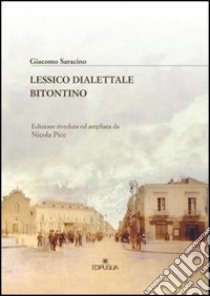 Lessico dialettale bitontino libro di Pice N. (cur.)