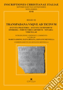 Transpadana vsque ad Ticinum libro di Aimone M. (cur.); Besana E. (cur.); Mennella G. (cur.)