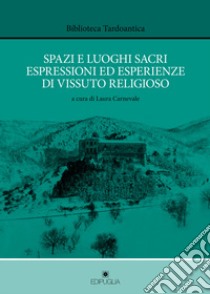 Spazi e luoghi sacri espressioni ed esperienze di vissuto religioso libro di Carnevale L. (cur.)