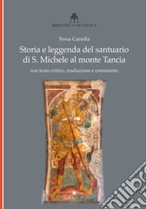 Storia e leggenda del santuario di S. Michele al monte Tancia libro di Canella Tessa