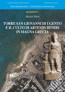 Torre San Giovanni di Ugento e il culto di Artemis Bendis in Magna Grecia libro di Vitolo Michele