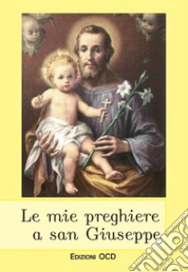 Le mie preghiere a San Giuseppe libro