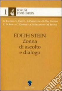 Edith Stein. Donna di ascolto e dialogo libro