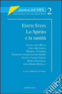 Edith Stein. Lo Spirito e la santità libro