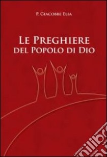 Le Preghiere del popolo di Dio libro di Elia G. (cur.)