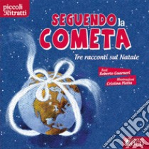 Seguendo la cometa. Tre racconti sul Natale libro di Guarneri Roberto