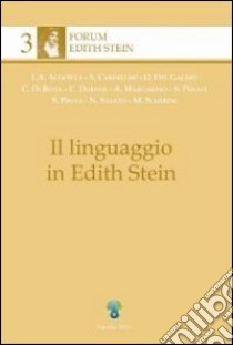 Il linguaggio in Edith Stein. Vol. 1: Il linguaggio e il senso religioso libro