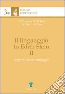 Il linguaggio in Edith Stein. Vol. 2: Aspetti fenomenologici libro