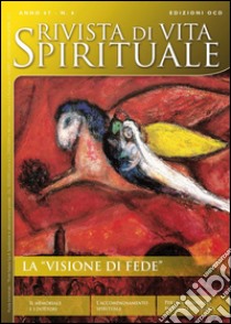 Rivista di vita spirituale (2013). Vol. 6: La «visione di fede» libro