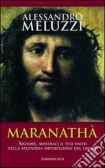 Maranathà libro di Meluzzi Alessandro