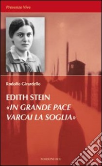 Edith Stein. «In grande pace varcai la soglia» libro di Girardello Rodolfo