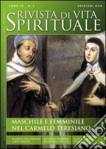 Rivista di vita spirituale (2014). Vol. 2: Maschile e femminile nel Carmelo teresiano libro