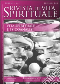 Rivista di vita spirituale (2014). Vol. 3: Vita spirituale e psicoanalisi libro