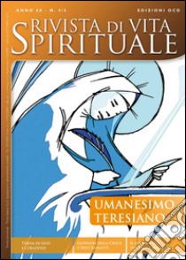 Rivista di vita spirituale (2014) vol. 4-5. Umanesimo teresiano libro