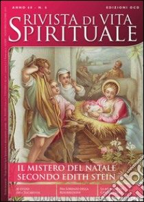 Rivista di vita spirituale (2014). Vol. 6: Il mistero di Natale secondo Edith Stein libro