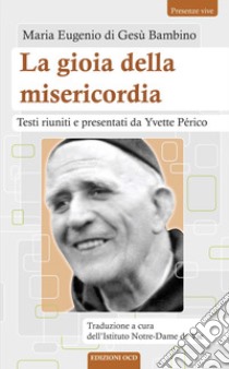 La gioia della misericordia libro di Maria Eugenio del Bambino Gesù; Périco Y. (cur.)