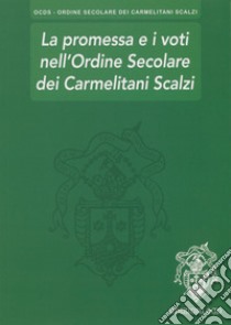 La promessa e i voti nell'Ordine Secolare dei Carmelitani Scalzi libro