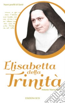 Elisabetta della Trinità libro di Sicari Antonio Maria