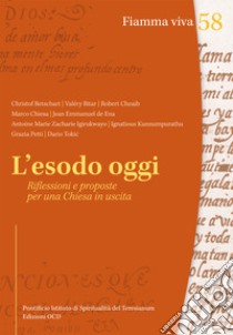 L'Esodo oggi. Riflessioni e proposte per una Chiesa in uscita libro di Istituto pontificio di spiritualità Teresianum (cur.)