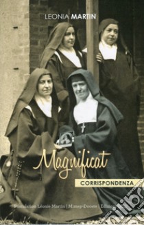 Magnificat. Corrispondenza libro di Martin Leonia