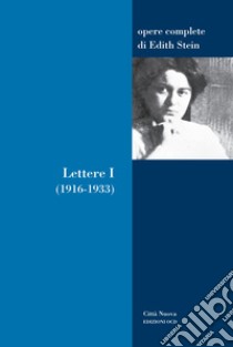 Lettere. Vol. 1: 1916-1933 libro di Stein Edith; Ales Bello A. (cur.); Paolinelli M. (cur.)